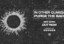 IN OTHER CLIMES : Nouveau single Purge the Bad